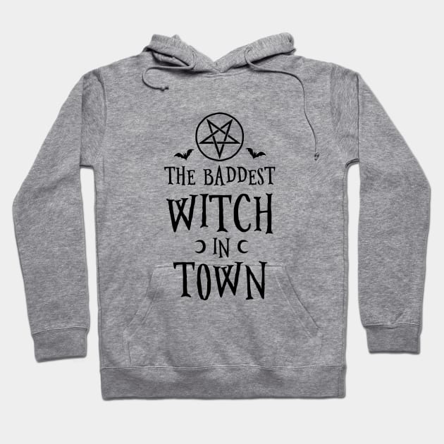 The Baddest Witch In Town Hoodie by SunsetSurf